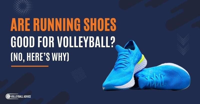 Are Running Shoes Good For Volleyball