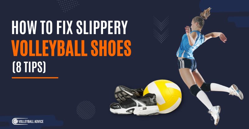 How To Fix Slippery Volleyball Shoes (8 Tips) 