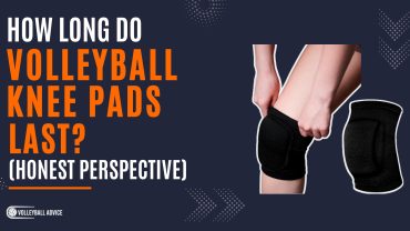 How Long Do Volleyball Knee Pads Last