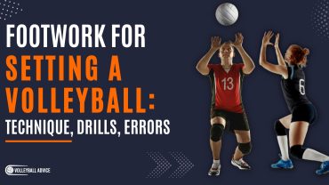footwork for setting a volleyball: technique, drills, errors