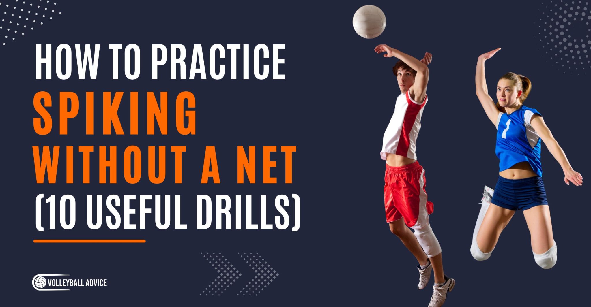 How To Practice Spiking A Volleyball With No Net (10 Drills
