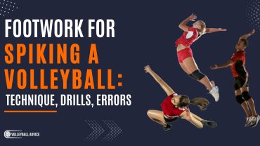 Footwork for spiking a volleyball: technique, drills, errors