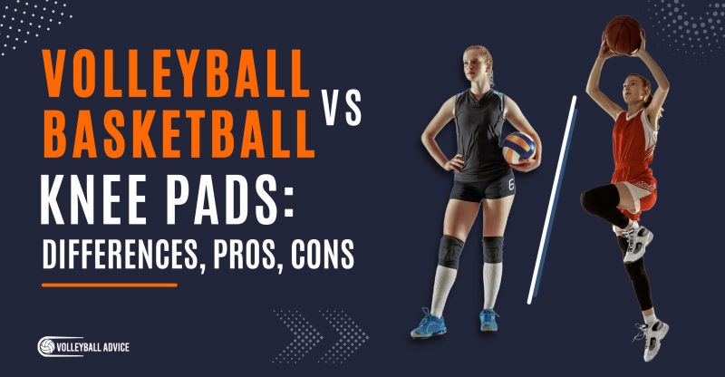 Volleyball vs Basketball Knee Pads Differences, Pros, Cons
