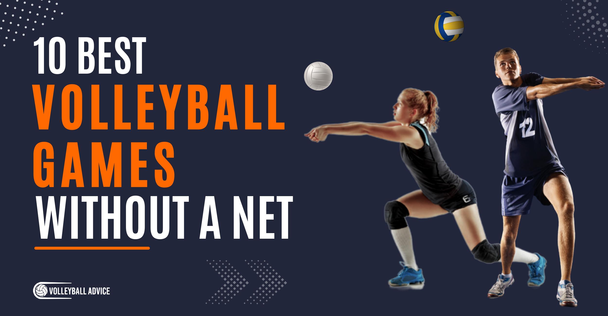 10 Best Volleyball Games Without A Net Volleyball Advice