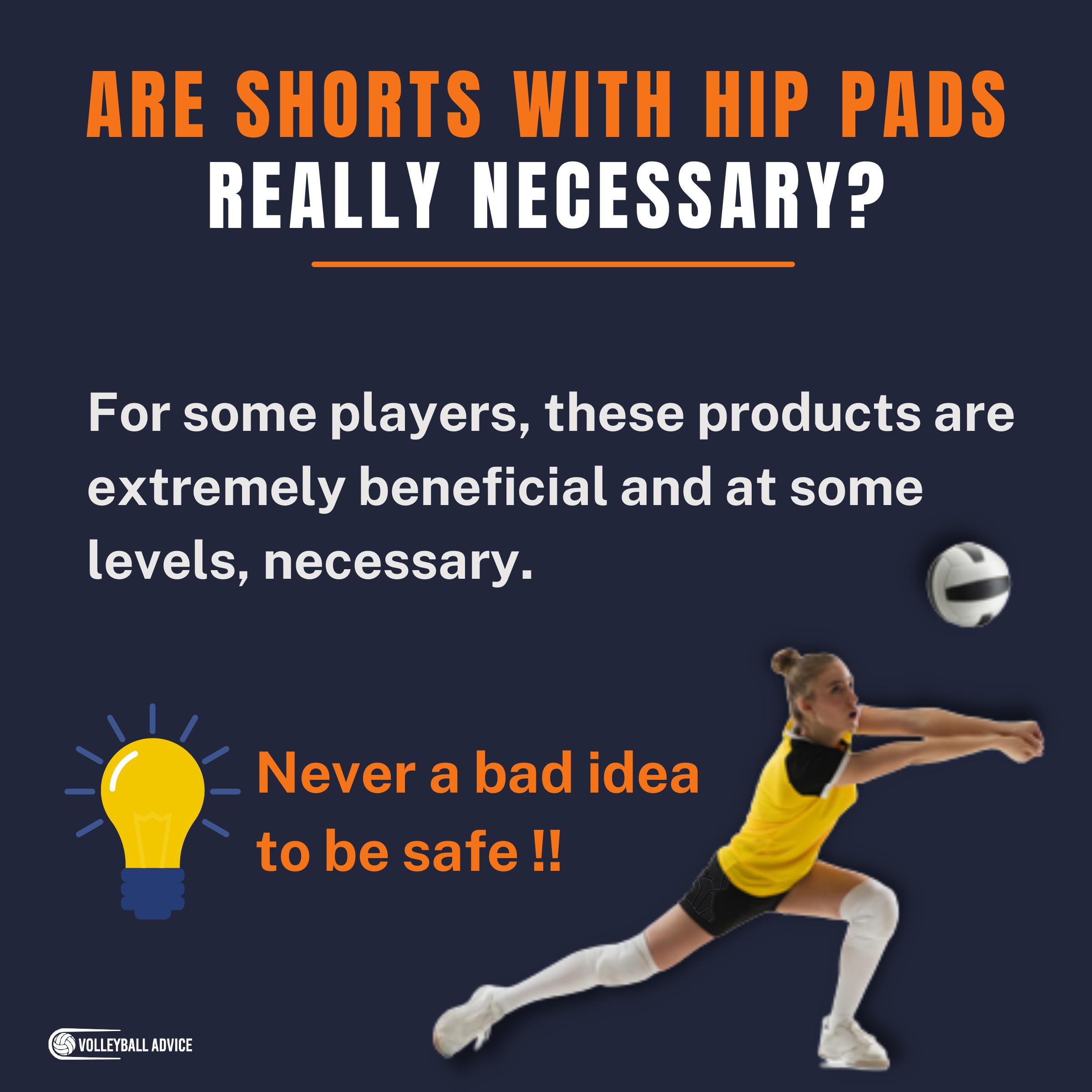 Are shorts with hip pads really necessary?