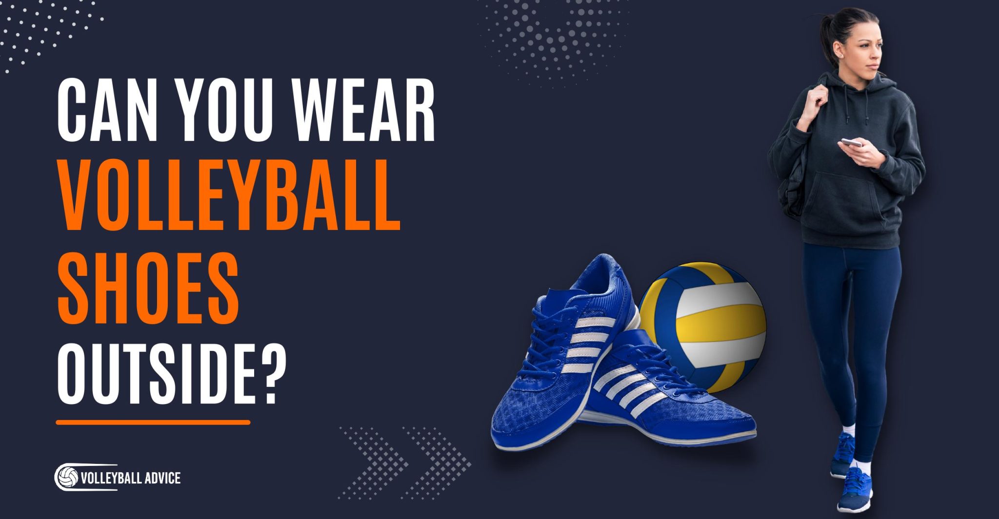 Can You Wear Volleyball Shoes Outside? We Asked A Coach Volleyball Advice