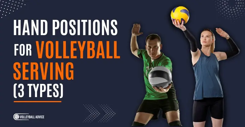 Hand Positions For Volleyball Serving (3 Types) | Volleyball Advice