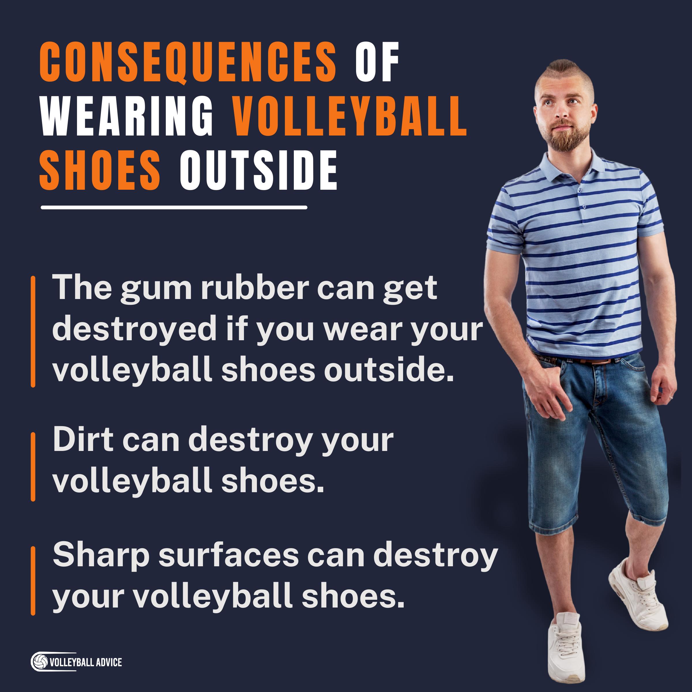 consequences of wearing volleyball shoes outside