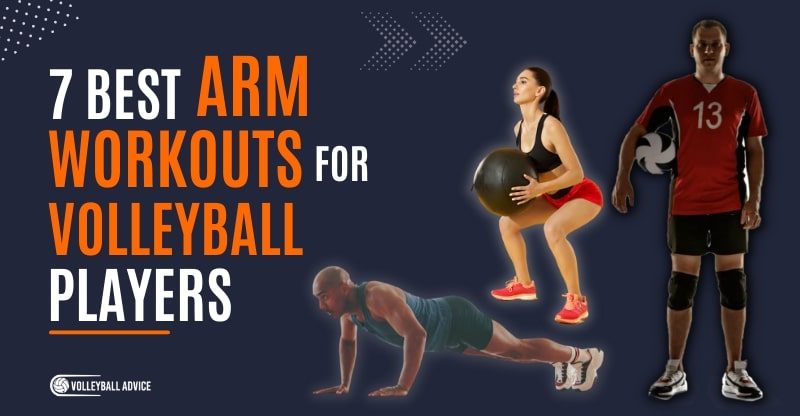 7 Best Arm Workouts For Volleyball Players